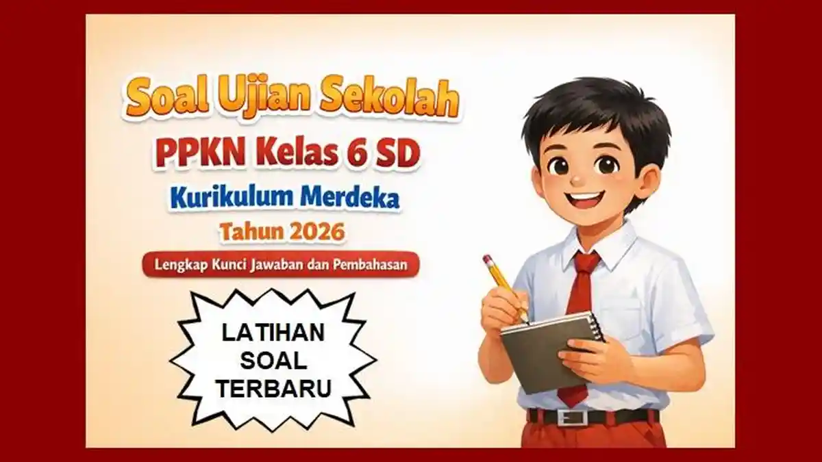 3 Tipe Soal Ujian Sekolah Mulok Kelas 6 SD 2026 yang Sering Bikin Siswa Salah